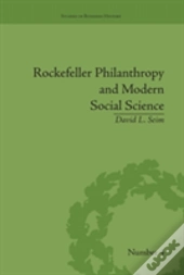 Rockefeller Philanthropy And Modern Social Science