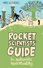 Rocket Scientists' Guide To Authentic Spirituality - Preview