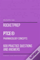 Rocketprep Ptce Pharmacology Concepts 600 Practice Questions And Answers