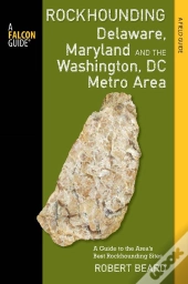 Rockhounding Delaware, Maryland, And The Washington, Dc Metro Area
