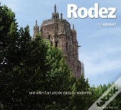 Rodez ; Une Ville D'Art Ancrée Dans La Modernité