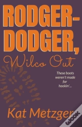 Rodger-Dodger, Wilco Out