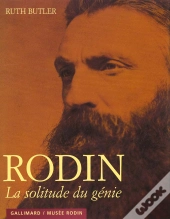 Rodin, La Solitude Du Genie