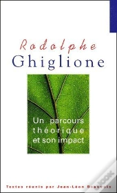 Rodolphe Ghiglione ; Un Parcours Théorique Et Son Impact