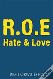 R.O.E Hate & Love
