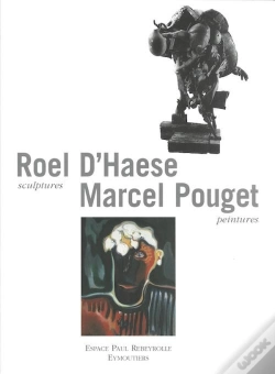 Capa do artigo Roel D'Haese Sculptures, Marcel Pouget Peintures