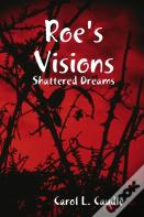 Roe'S Visions: Shattered Dreams