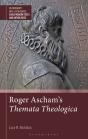 Roger Ascham S Themata Theologica - Preview