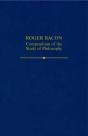 Roger Bacon: A Compendium Of The Study Of Philosophy - Preview