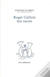 Roger Caillois Hier Encore