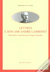 Capa do artigo Roger Ducasse ; Lettres A Son Ami Andre Lambinet