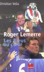 Roger Lemerre ; Les Bleus Au Coeur - Preview