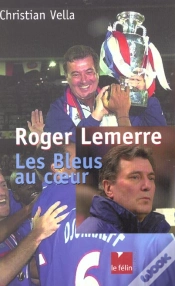 Capa do artigo Roger Lemerre ; Les Bleus Au Coeur