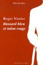 Roger Nimier Hussard Bleu Et Talon Rouge - Preview