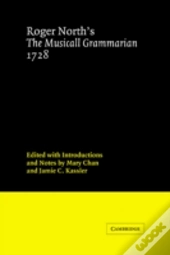 Roger North'S The Musicall Grammarian 1728