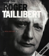 Roger Taillibert T.2 ; Réalisations