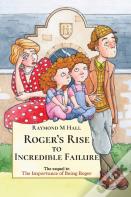 Roger'S Rise To Incredible Failure