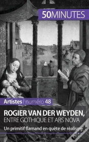 Capa do artigo Rogier Van Der Weyden, Entre Gothique Et Ars Nova : Un Primitif Flamand En Quête De Réalisme