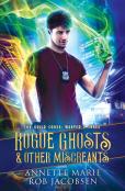 Rogue Ghosts &Amp; Other Miscreants