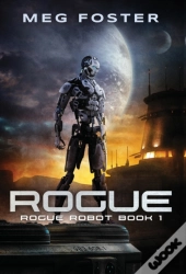 Rogue  Rogue Robot Book 1