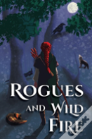 Rogues And Wild Fire