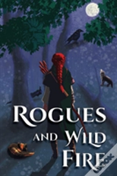 Rogues And Wild Fire