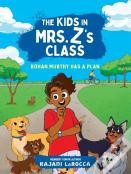 Rohan Murthy Has A Plan (The Kids In Mrs. Z'S Class #2)
