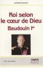 Roi Selon Le Coeur De Dieu - Baudouin Ier : (1930-1993) - Preview