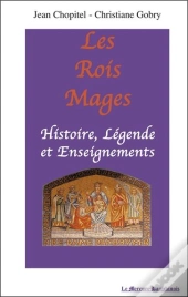 Rois Mages ; Histoire Legende Et Enseignements