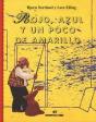 Rojo, Azul Y Un Poco De Amarillo - Preview