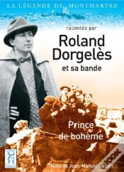 Capa do artigo Roland Dorgelès Et Sa Bande ; Prince De Bohème