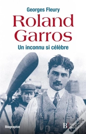 Capa do artigo Roland Garros ; Un Inconnu Si Célèbre
