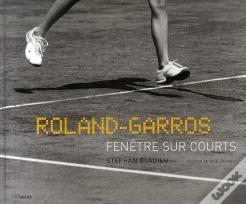 Roland Garros,Fenêtre Sur Courts : Preface De Yannick Noah