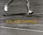 Roland Garros,Fenêtre Sur Courts : Preface De Yannick Noah - Preview