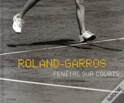 Capa do artigo Roland Garros,Fenêtre Sur Courts : Preface De Yannick Noah