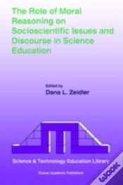Capa do artigo Role Of Moral Reasoning On Socioscientific Issues And Discourse In Science Education