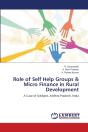 Role Of Self Help Groups & Micro Finance In Rural Development - Preview