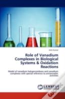 Role Of Vanadium Complexes In Biological Systems & Oxidation Reactions