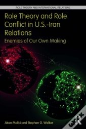 Role Theory And Role Conflict In U.S.-Iran Relations