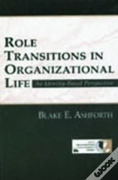 Role Transitions In Organizational Life