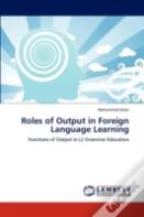 Roles Of Output In Foreign Language Learning