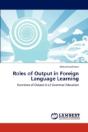 Roles Of Output In Foreign Language Learning - Preview