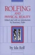 Rolfing And Physical Reality