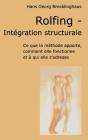 Rolfing, Integration Structurale ; Ce Que La Methode Apporte, Comment Elle Foctionne Et A Qui Elle S'Adresse - Preview