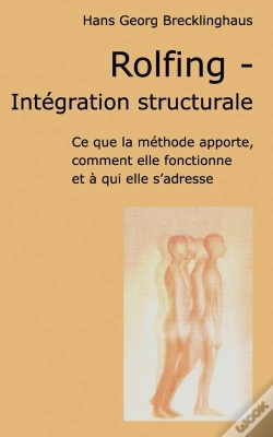 Capa do artigo Rolfing, Integration Structurale ; Ce Que La Methode Apporte, Comment Elle Foctionne Et A Qui Elle S'Adresse