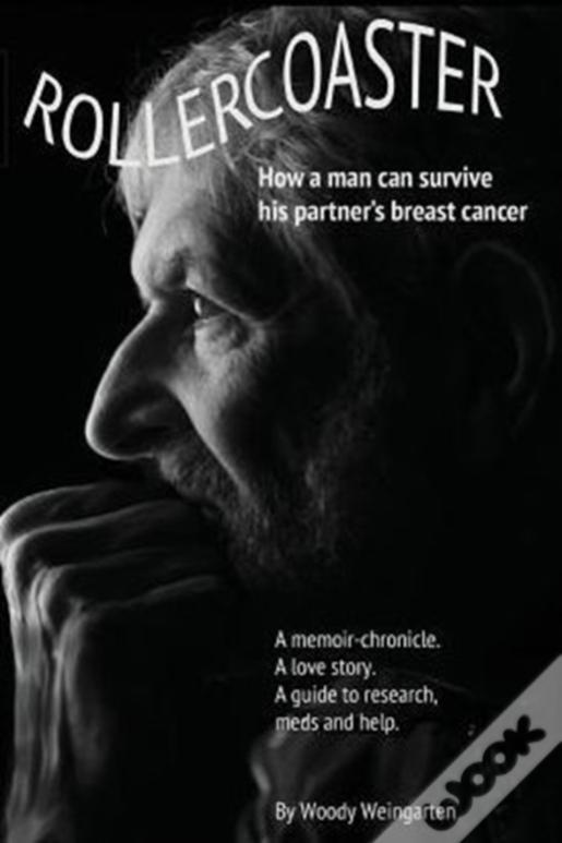 Rollercoaster: How A Man Can Survive His Partner'S Breast Cancer