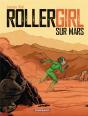 Rollergirl Sur Mars ; Intégrale - Preview