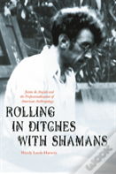 Rolling In Ditches With Shamans