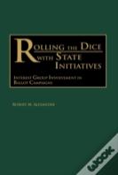 Rolling The Dice With State Initiatives