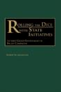 Rolling The Dice With State Initiatives - Preview